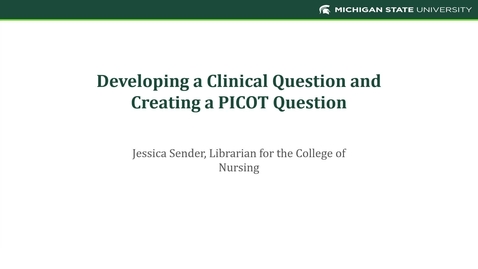 Thumbnail for entry Developing a Clinical Question and Creating a PICOT