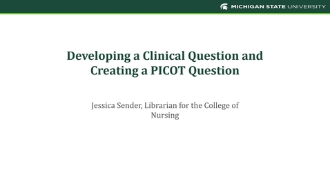 Thumbnail for Developing a Clinical Question and Creating a PICOT