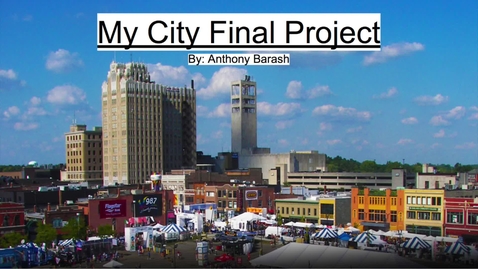 Thumbnail for entry My City Final Project_UP 100_Anthony Barash