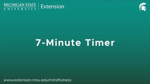 Thumbnail for 7-Minute Mindfulness Timer | MSU Extension Mindfulness for Better Living