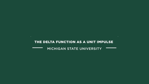Thumbnail for entry ME 800 The delta function as a unit impulse