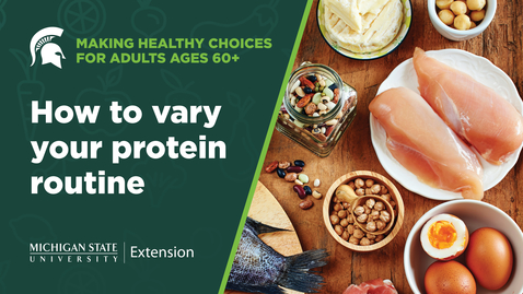 Thumbnail for entry Making Healthy Choices for Adults Ages 60+: How to vary your protein routine