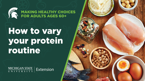 Thumbnail for Making Healthy Choices for Adults Ages 60+: How to vary your protein routine