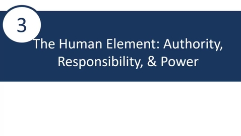 Thumbnail for entry 3 - Human Element Part II: Authority, Responsibility, and Power