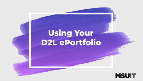 Thumbnail for entry Using Your D2L ePortfolio