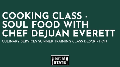 Thumbnail for Culinary Services 2025 Summer Training - Cooking Class -Soul Food with Chef Dejuan