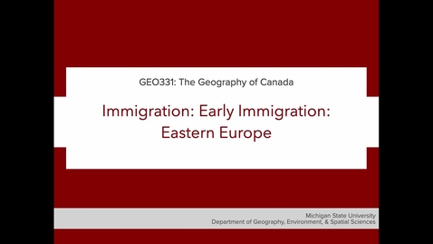 Thumbnail for GEO331: 2C. Immigration: Early Immigration: Eastern Europe