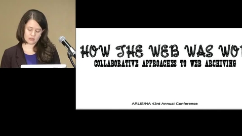 Thumbnail for entry How the Web Was Won: Collaborative Approaches to Web Archiving