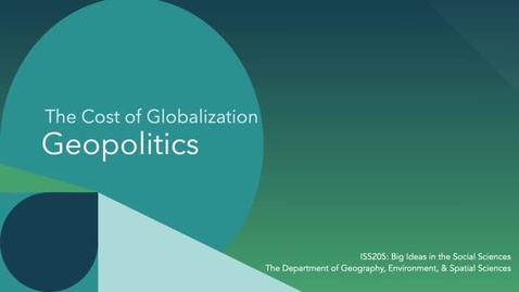 Thumbnail for ISS205: Lecture 7. The Cost of Globalization: Geopolitics