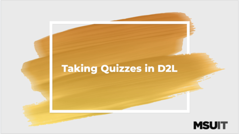 Thumbnail for entry Taking Quizzes in D2L
