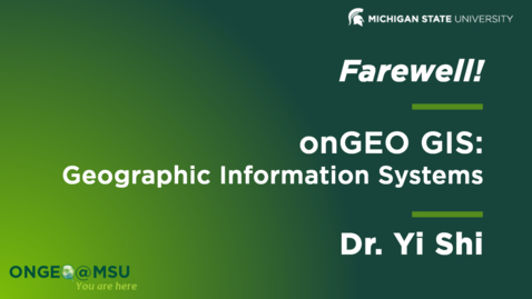 Thumbnail for entry Farewell message for onGEO-GIS: Geographic Information Systems