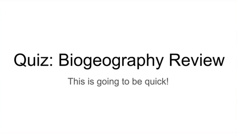 Thumbnail for entry GEO206: Quiz Review Biogeography