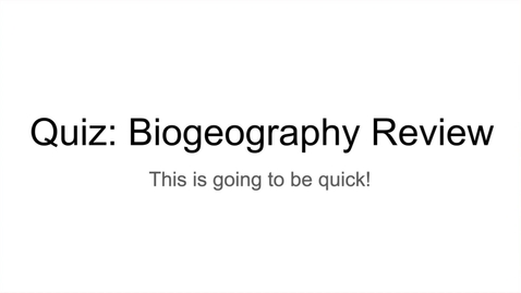 Thumbnail for GEO206: Quiz Review Biogeography