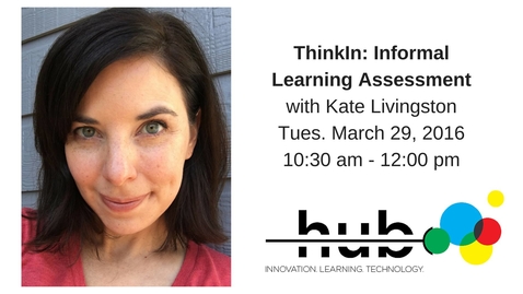 Thumbnail for entry ThinkIn: Informal Learning Assessment with Kate Livingston (Audio Only)
