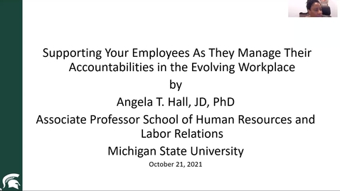 Thumbnail for entry WorkLife Office Annual Conference 2021 Supporting Your Employees As They Manage Their Accountabilities in the Evolving Workplace Breakout