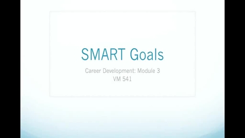 Thumbnail for entry Smart Goals-Module 3-Harris
