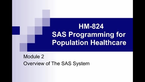 Thumbnail for HM824 sec730 OverviewOfSAS-Mod2NoCaptioning