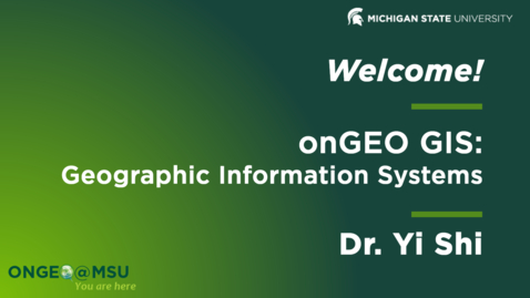 Thumbnail for entry Welcome message to onGEO-GIS: Geographic Info. Systems