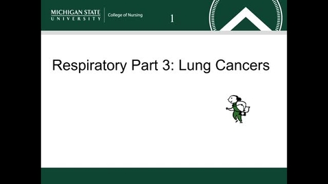 Thumbnail for entry Respiratory Part 3: Lung Cancers