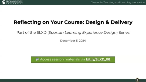 Thumbnail for SLXD Reflecting on Your Course Design &amp; Delivery (2024-12-05)