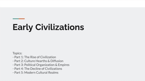 Thumbnail for entry GEO151: Introduction to Lesson Module: Early Civilizations
