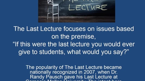 Thumbnail for entry The Last Lecture 827av