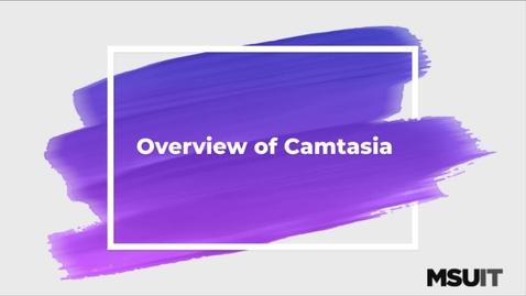 Thumbnail for entry IT Virtual Workshop - Overview of Camtasia