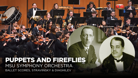Thumbnail for entry MSU Symphony Orchestra: Puppets and Fireflies | Feb. 2, 2024