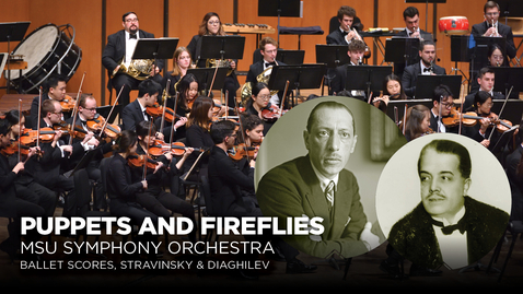 Thumbnail for MSU Symphony Orchestra: Puppets and Fireflies | Feb. 2, 2024