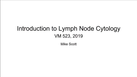 Thumbnail for entry Introduction to Lymph Node Cytology-Scott