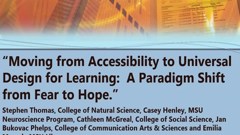 Thumbnail for “Moving from Accessibility to Universal Design for Learning:  A Paradigm Shift from Fear to Hope.” 12/02/2016