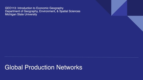 Thumbnail for GEO113: Global Production Networks