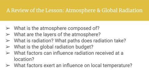Thumbnail for entry GEO206: A Review of the Lesson: The Atmosphere &amp; Global Radiation