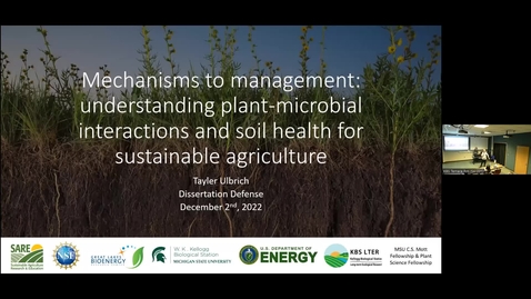 Thumbnail for entry Tayler Ulbrich Defense Seminar - Mechanisms to management: understanding plant-microbial interactions and soil health for sustainable agriculture