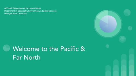 Thumbnail for GEO330: Introduction to the Pacific &amp; (Alaska's) Far North