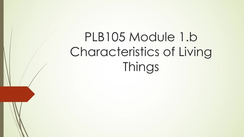 Thumbnail for entry Module 1.b - Characteristics of Living Things