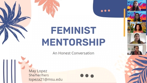 Thumbnail for entry Feminist Mentorship_ An Honest Conversation (May Lopez)