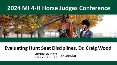 Thumbnail for entry Evaluating Hunt Seat Disciplines: MI 4-H Horse Show Judges &amp; Volunteers Conference