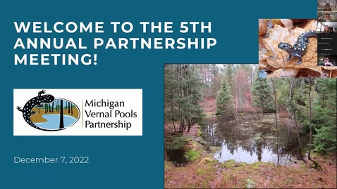 Thumbnail for entry Michigan Vernal Pools Partnership - 5th Annual Meeting_2022 Dec 7