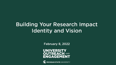 Thumbnail for entry Building Your Research Impact Identity and Vision