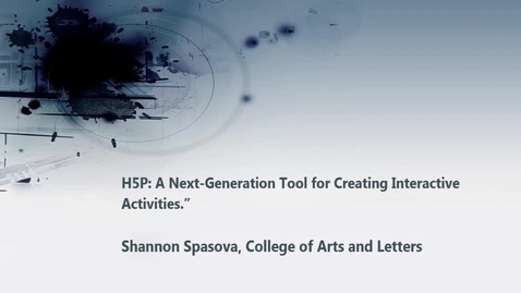 Thumbnail for entry H5P: A Next-Generation Tool for Creating Interactive Activities.” 03/31/2017