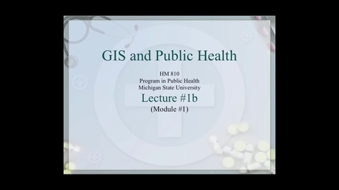 Thumbnail for HM810 sec730 GIS-PH-Lecture-1b