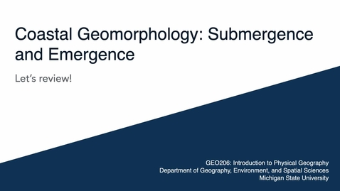 Thumbnail for entry GEO206: Let's Review: Submergence and Emergence