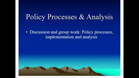 Thumbnail for entry Video Lecture: Policy Proceses &amp; Analysis Part 1