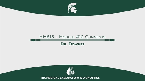 Thumbnail for 09_21_15_HM815_Module_12_Comments_Dr_Downes