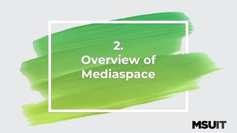 Thumbnail for entry Sharing and Creating Media in MediaSpace - Overview of MediaSpace