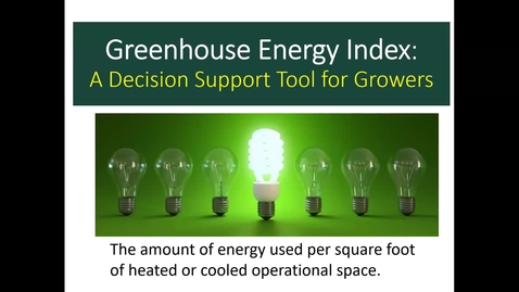 Thumbnail for Using the New MSU Greenhouse Energy Index Tool