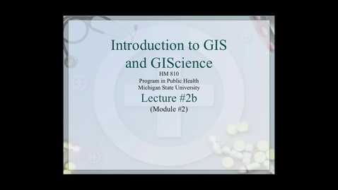 Thumbnail for entry HM810 sec730 GIS-PH-Lecture-2b
