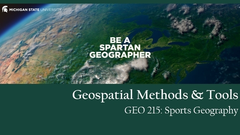 Thumbnail for entry GEO 215, Video Lecture for the Lesson on Geospatial Methods &amp; Tools