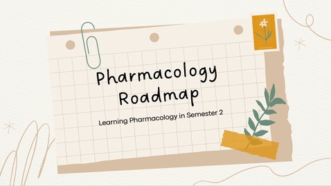 Thumbnail for entry Semester 2 Pharmacology Roadmap
